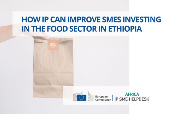 How IP can improve SMEs investing in the food sector in Ethiopia